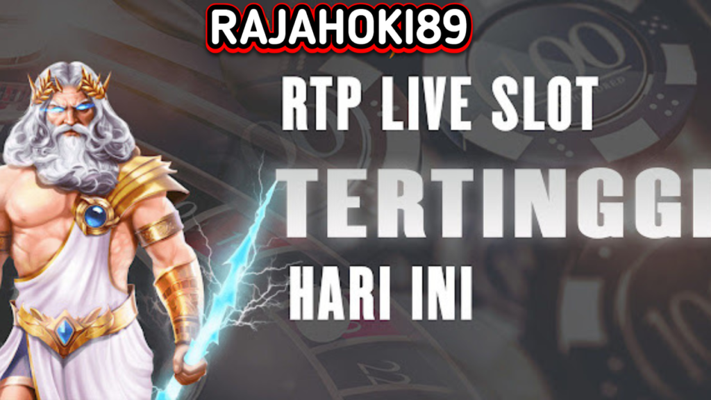 RAJAHOKI89 RTP LIVE SLOT TERTINGGI HARI INI